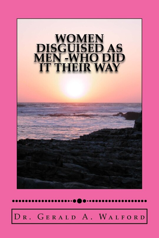 Front cover_WOMEN DISGUISED AS MEN -who did it their way