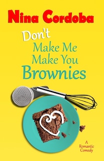 Front cover_Don't Make Me Make You Brownies