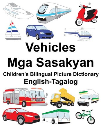 English-Tagalog Vehicles/Mga Sasakyan Children's Bilingual Picture Dictionary