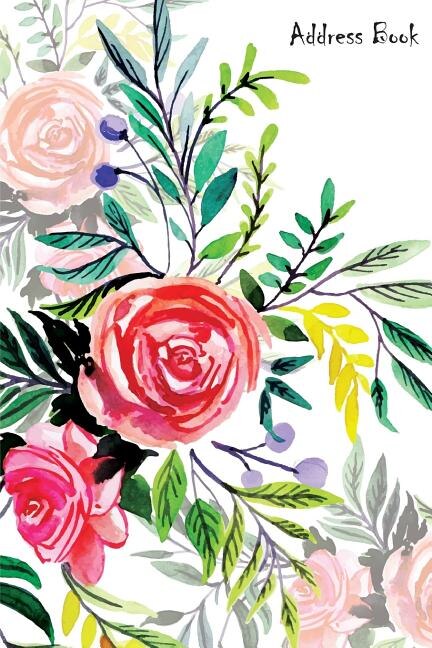 Address Book: Floral Watercolor - Address Book With Tabs - 6x9 Over 400+ For Organize And Record Contact, Name, A