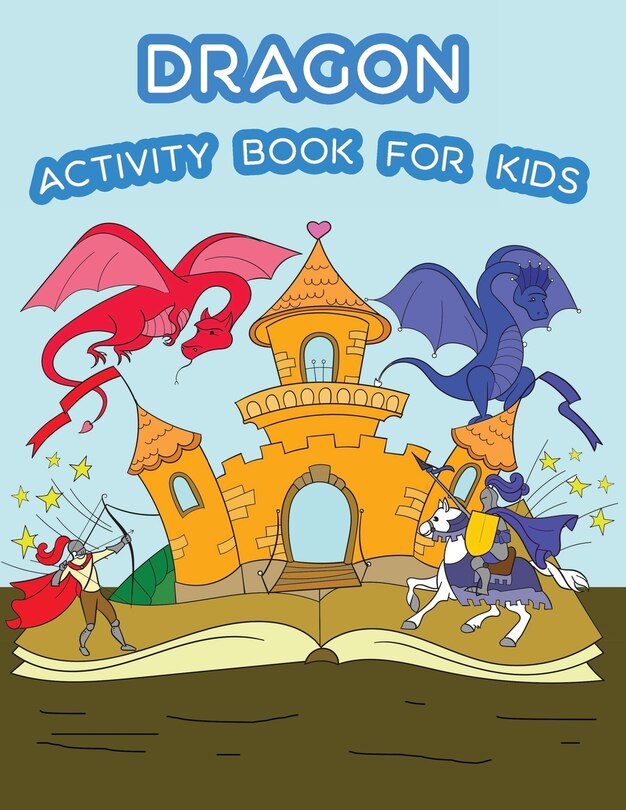 Dragon Activity Book For Kids: : Fun Dragon Theme Activities for Kids. Coloring Pages, Trace lines numbers and letters, and Mazes. (Activity book for Kids Ages 3-5)
