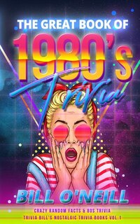 Front cover_The Great Book of 1980s Trivia