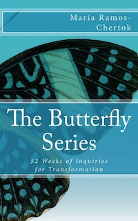 The Butterfly Series: 52 Weeks of Inquiries for Transformation