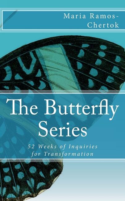 The Butterfly Series: 52 Weeks of Inquiries for Transformation