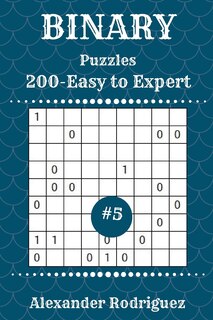 Couverture_Binary Puzzles - 200 Easy to Expert 9x9 vol. 5