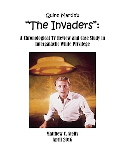 Quinn Martin's The Invaders: : A Chronological TV Review and Case Study in Intergalactic White Privilege