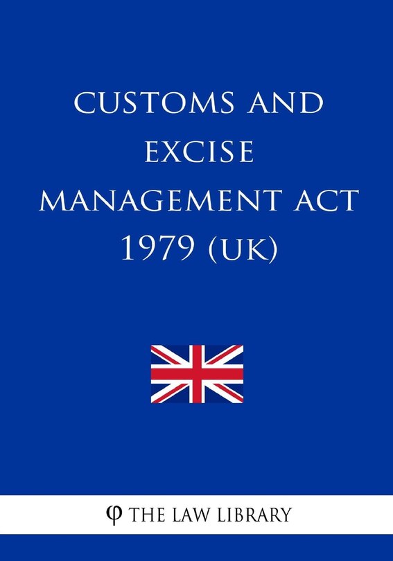 Front cover_Customs and Excise Management Act 1979 (UK)