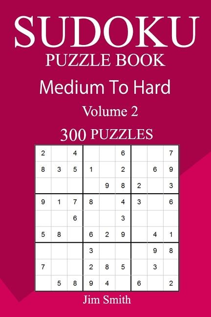 300 Medium to Hard Sudoku Puzzle Book