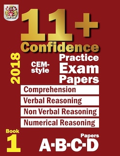 11+ Confidence: CEM-style Practice Exam Papers Book 1: Comprehension, Verbal Reasoning, Non-verbal Reasoning, Numerical Reasoning, and Answers with full explanations
