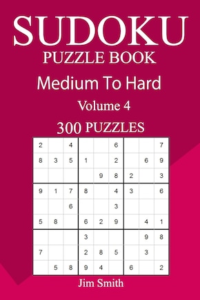 300 Medium to Hard Sudoku Puzzle Book