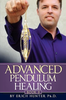 Advanced Pendulum Healing