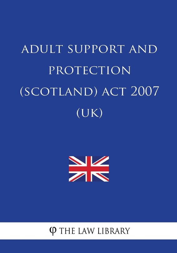 Front cover_Adult Support and Protection (Scotland) Act 2007 (UK)