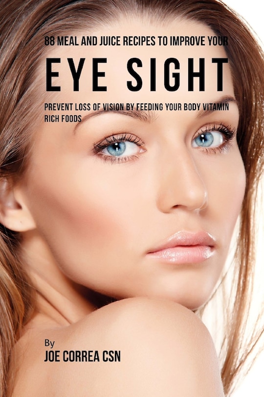 Front cover_88 Meal and Juice Recipes to Improve Your Eye Sight
