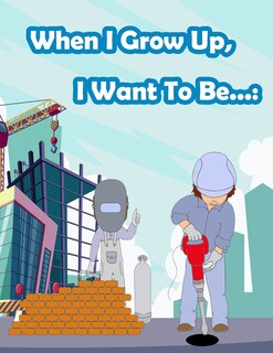 Front cover_When I Grow Up, I Want To Be...