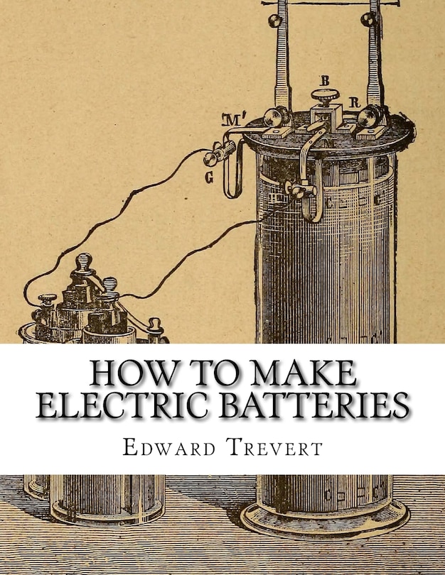 Front cover_How To Make Electric Batteries