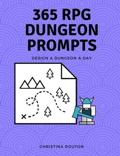 365 Rpg Dungeon Prompts: Design A Dungeon A Day