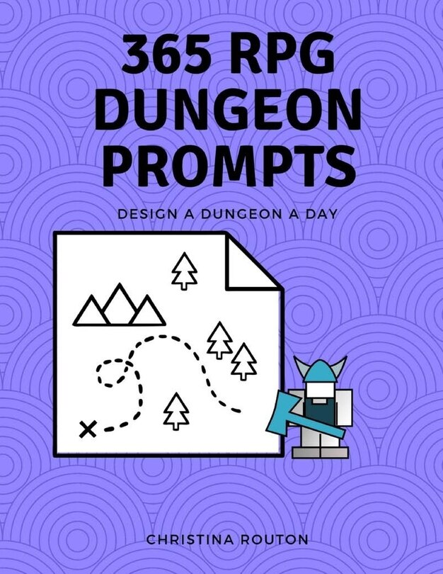 365 Rpg Dungeon Prompts: Design A Dungeon A Day