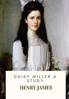 Daisy Miller A Study