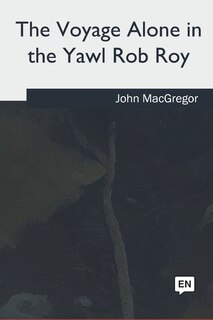Front cover_The Voyage Alone in the Yawl Rob Roy