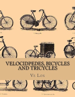 Front cover_Velocidpedes, Bicycles and Tricycles