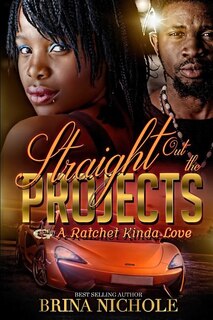 Straight Out the Projects: A Ratchet Kinda Love