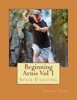 Front cover_Beginning Arnis (Stick Fighting) Vol 1
