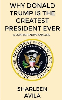 Couverture_Why Donald Trump Is The Greatest President Ever