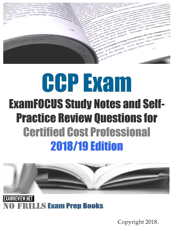 Couverture_CCP Exam ExamFOCUS Study Notes and Self-Practice Review Questions for Certified Cost Professional 2018/19 Edition
