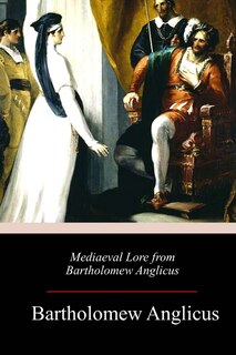 Couverture_Mediaeval Lore from Bartholomew Anglicus