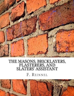Couverture_The Masons, Bricklayers, Plasterers, and Slaters' Assistant