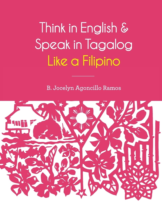 Couverture_Think In English And Speak In Tagalog Like A Filipino