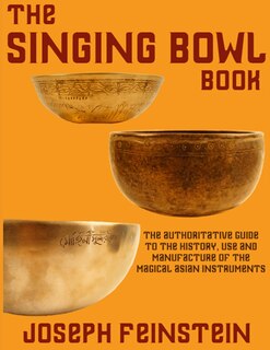 The Singing Bowl Book: 8.5x11 Coffee Table Edition w/ 140 Color Photos