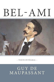 Front cover_Bel-Ami de Maupassant, en texte int&eacute;gral