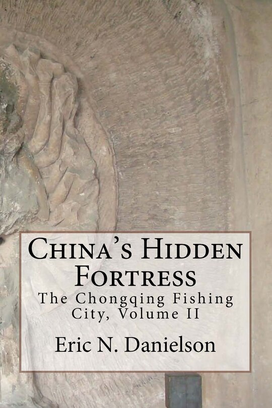 China's Hidden Fortress, Volume II: The Chongqing Fishing City