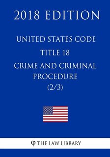 Front cover_United States Code - Title 18 - Crimes and Criminal Procedure (2/3) (2018 Edition)