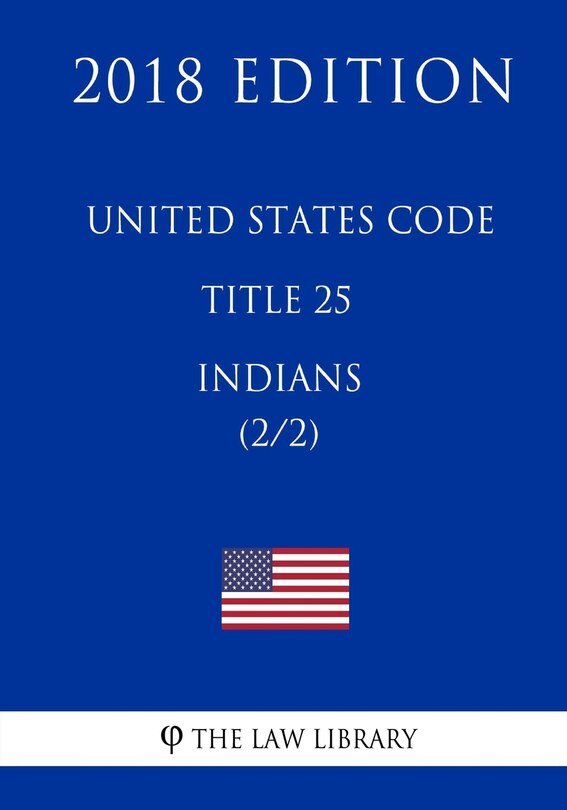 Couverture_United States Code - Title 25 - Indians (2/2) (2018 Edition)