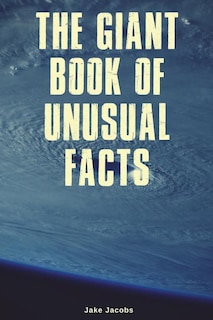 Front cover_The Giant Book of Unusual Facts