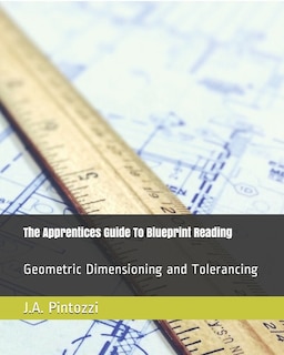 The Apprentices Guide To Blueprint Reading