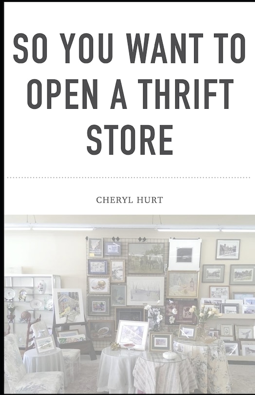 Front cover_So You Want To Open A Thrift Store