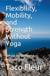 Front cover_Flexibility, Mobility, and Strength Without Yoga