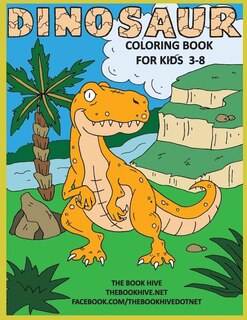 Dinosaur Coloring: Children Activity Dinosaur Coloring Books for Kids 3-8 Boys Girls & Toddlers