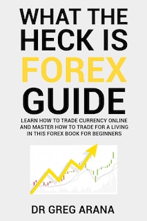 Couverture_What The Heck Is Forex
