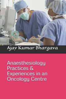 Couverture_Anaesthesiology Practices & Experiences in an Oncology Centre