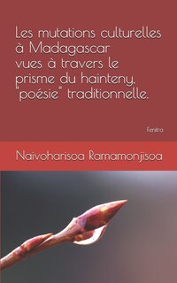 Front cover_Les Mutations Culturelles À Madagascar Vues À Travers Le Prisme Du Hainteny, poésie Traditionnelle.