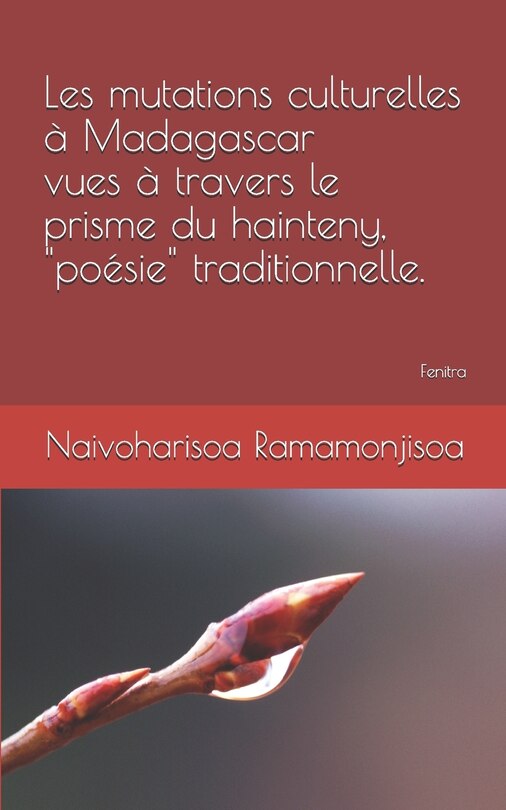 Front cover_Les Mutations Culturelles À Madagascar Vues À Travers Le Prisme Du Hainteny, poésie Traditionnelle.