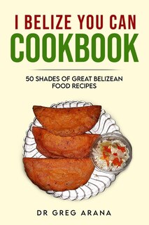 Front cover_I Belize You Can Cookbook