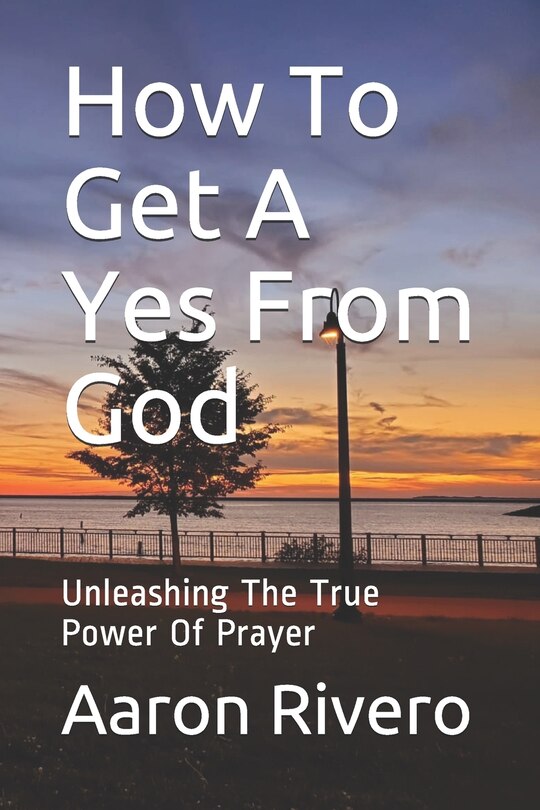 Front cover_How To Get A Yes From God