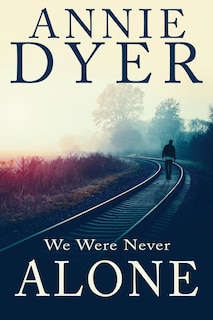 Front cover_We Were Never Alone