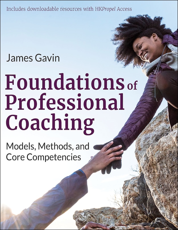 Foundations Of Professional Coaching: Models, Methods, And Core Competencies