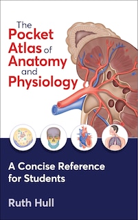 The Pocket Atlas of Anatomy and Physiology